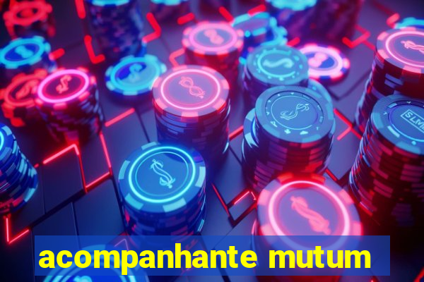 acompanhante mutum